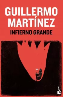 Infierno Grande (bolsillo) - Guillermo Martinez